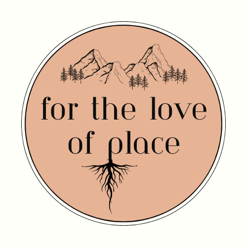 For The Love of Place