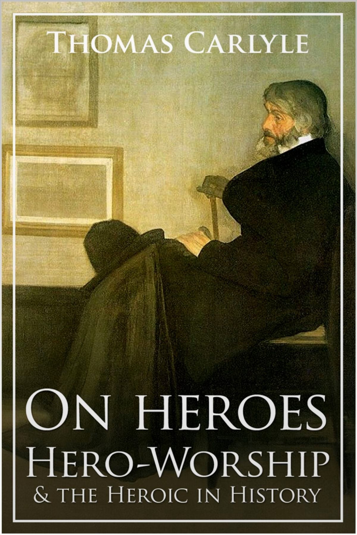 On Heroes, Hero-Worship and the Heroic in History eBook by Thomas Carlyle -  EPUB | Rakuten Kobo Malaysia