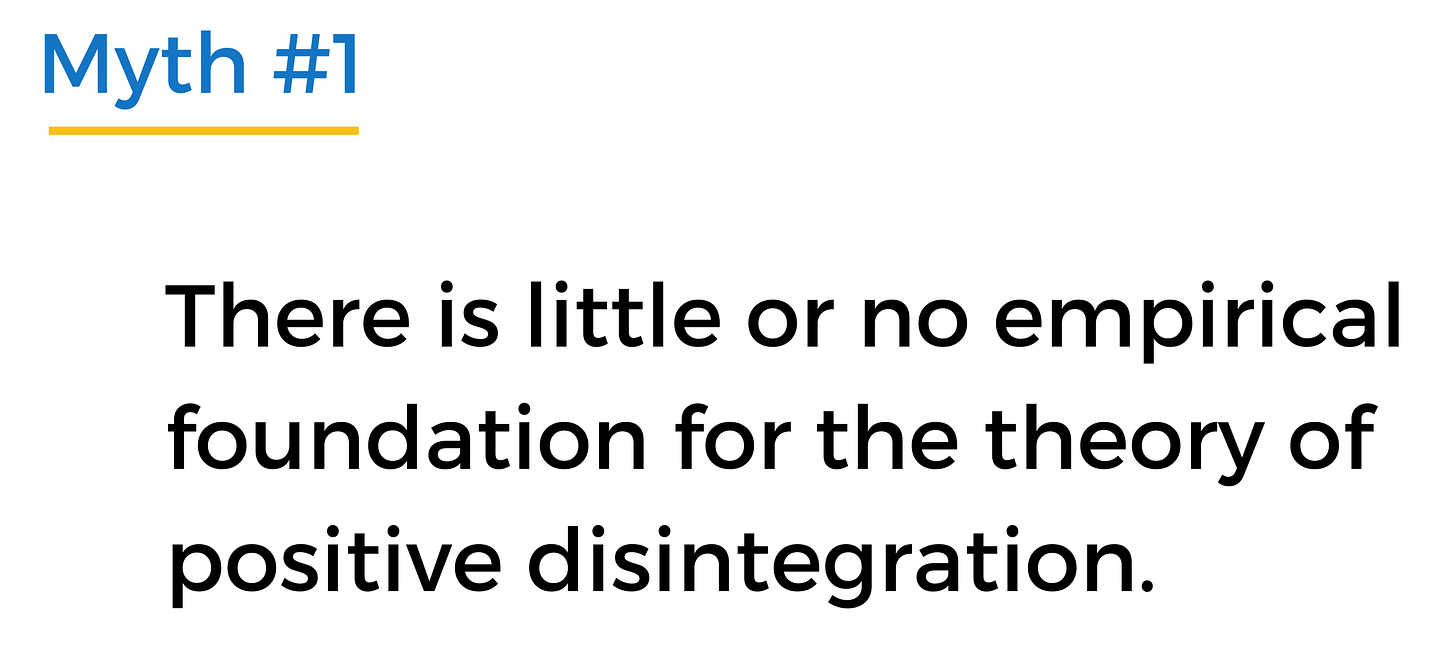 Image description: slide with "Myth #1: There is little or no empirical foundation for the theory of positive disintegration." Image description: slide with "Myth #1: There is little or no empirical foundation for the theory of positive disintegration."