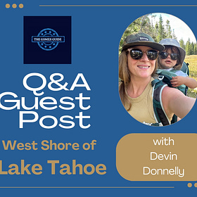 Q&A GUEST POST with Devin Donnelly: West Shore of Lake Tahoe 🌲