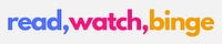 Read, Watch, Binge