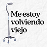 Me estoy volviendo viejo