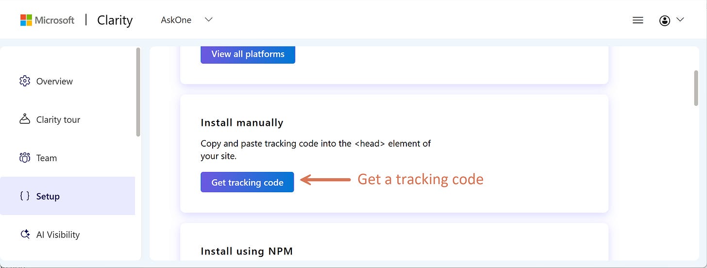 Microsoft Clarity > Settings > Setup > Install manually > Get tracking code Microsoft Clarity > Settings > Setup > Install manually > Get tracking code