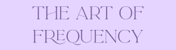 The Art Of Frequency