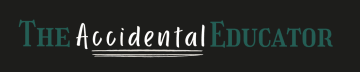 The Accidental Educator