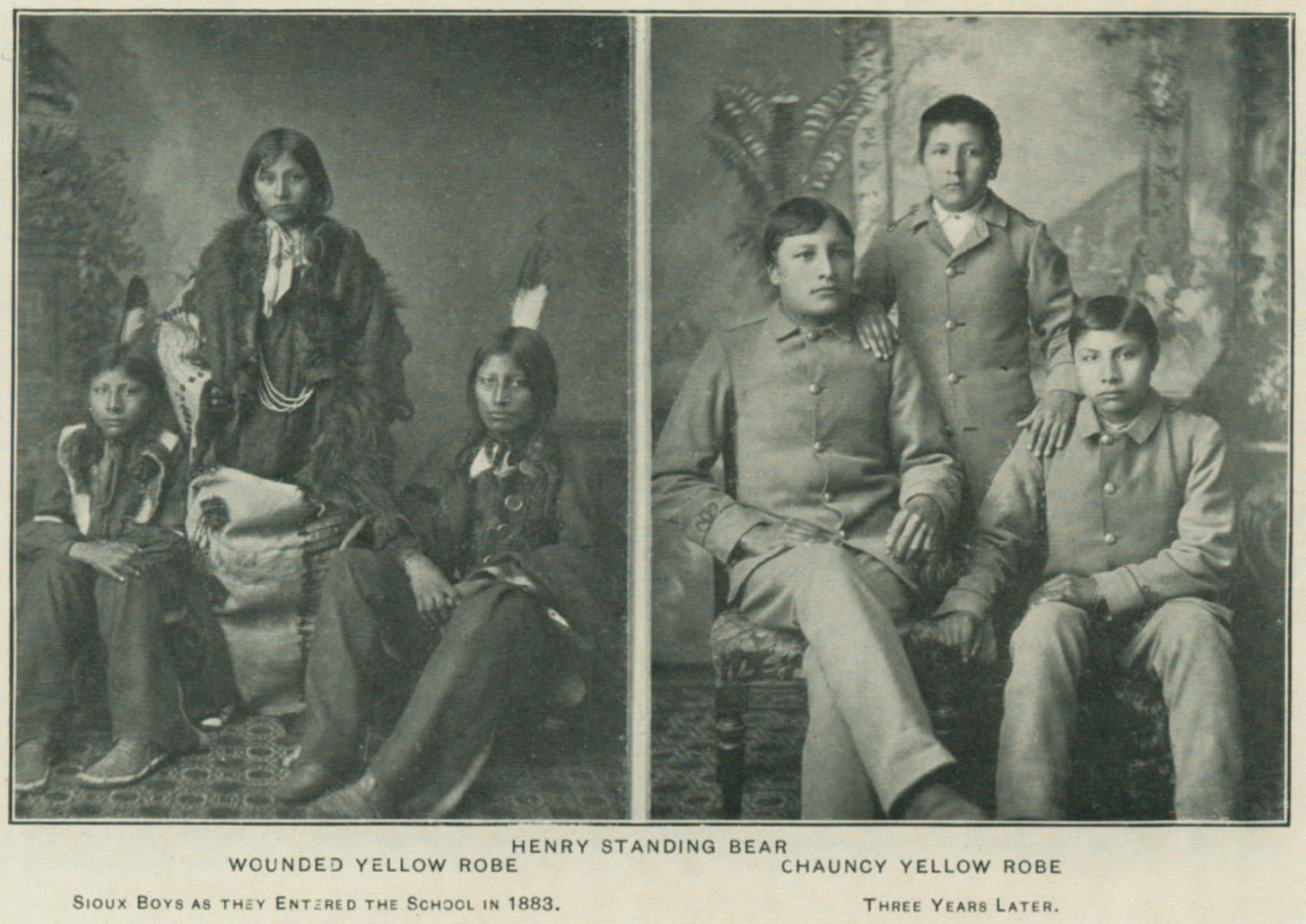 Before and after photo from Carlisle Indian school of three Sioux boys, Wounded Yellow Rose, Henry Standing Bear, and Chauncy Yellow Rose. In picture to the left, from 1883, they have feathers in their hair, are wearing robes and long hair. The picture is also lit so their skin looks darker. In the picture to the right, from 3 years later, they are lit so their skin is lighter; they are all wearing western formal clothes and have short hair. Before and after photo from Carlisle Indian school of three Sioux boys, Wounded Yellow Rose, Henry Standing Bear, and Chauncy Yellow Rose. In picture to the left, from 1883, they have feathers in their hair, are wearing robes and long hair. The picture is also lit so their skin looks darker. In the picture to the right, from 3 years later, they are lit so their skin is lighter; they are all wearing western formal clothes and have short hair.