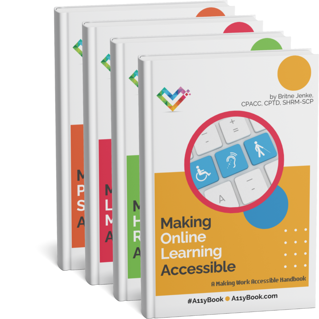 Making Work Accessible Handbooks: A picture of 4 books staggered, with the book Making Online Learning Accessible visible in front. Its prominent cover color is yellow, and the books behind it feature covers in green, pink, and orange.