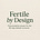 Fertile By Design