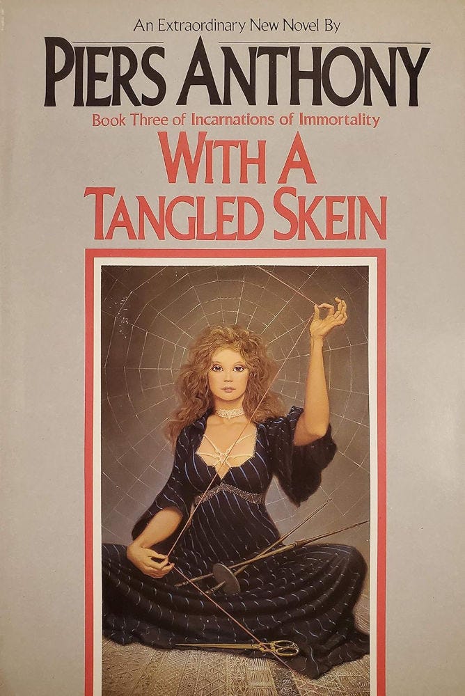 Book cover for WITH A TANGLED SKEIN, book 3 of INCARNATIONS OF IMMORTALITY, by Piers Anthony, published by Del Rey. Book cover for WITH A TANGLED SKEIN, book 3 of INCARNATIONS OF IMMORTALITY, by Piers Anthony, published by Del Rey.