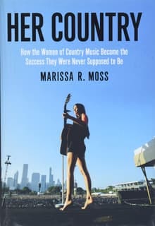Book cover of Her Country: How the Women of Country Music Became the Success They Were Never Supposed to Be Book cover of Her Country: How the Women of Country Music Became the Success They Were Never Supposed to Be