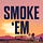 Smoke 'Em If You Got 'Em Podcast