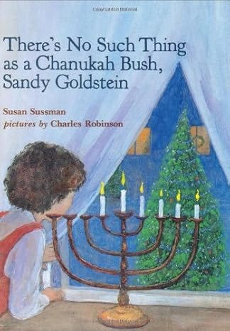 There&#39;s No Such Thing As a Chanukah Bush, Sandy Goldstein