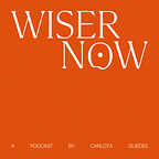 Wiser Now