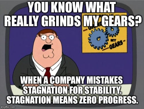 Stagnation means zero progress - Imgflip
