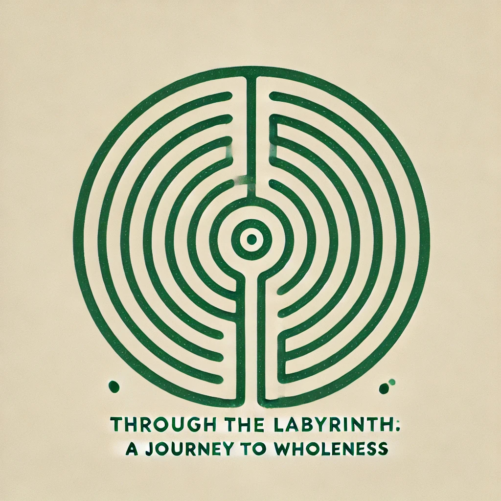 Labyrinth to Wholeness