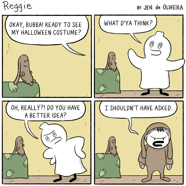 Bubba the stuffed bunny of Reggie the kid penguin is slouched on a bed. Reggie asks from out of the panel if they are ready to see his halloween costume. Bubba is smiling. Reggie comes out in a blanket and asks, “Whadya think?” Bubba has a frown. Reggie looks mad and asks Bubba if they have a better idea. Reggie returns wearing a brown bunny suit. Bubba still slouched on the bed is smiling.