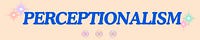 Perceptionalism