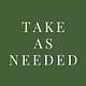 Take As Needed