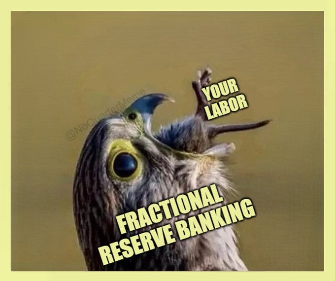 An owl with brown and white feathers and a yellow beak is positioned with its head tilted upward and mouth wide open, swallowing a small brown mouse tail-first. The owls eye is wide and intense. Text overlays label the mouth area as Fractional Reserve Banking, the mouse as Your Labor, and the lower body as Federal Reserve. The background is a plain yellowish gradient.