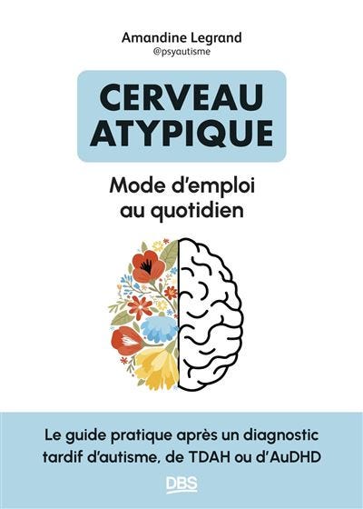 Cerveau atypique : mode d’emploi au quotidien Cerveau atypique : mode d’emploi au quotidien