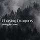 Chasing Dragons | Hiding in Caves