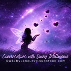 CWLI by LanaLove (Conversations with Living Intelligence)