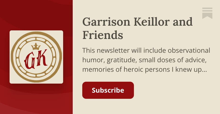 garrisonkeillor.substack.com