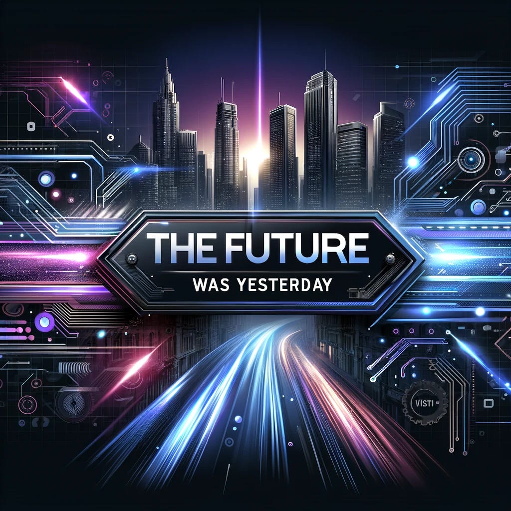 The Future Was Yesterday