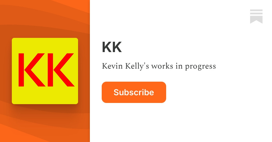 KK | Kevin Kelly | Substack