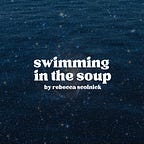 swimming in the soup