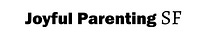 Joyful Parenting SF