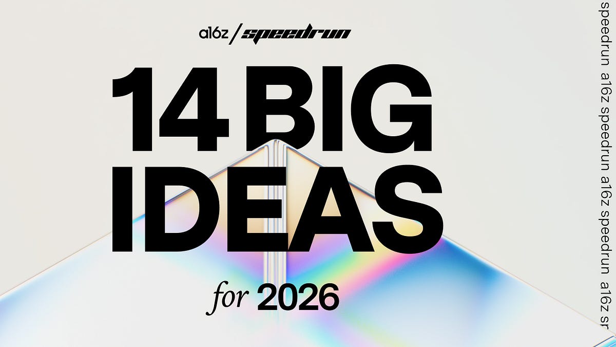 14 Big Ideas for 2026 - a16z speedrun