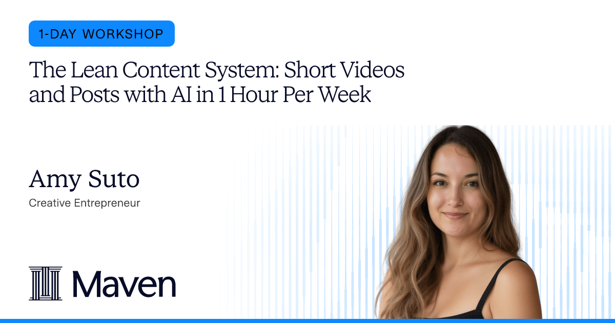 The Lean Content System: Short Videos and Posts with AI in 1 Hour Per Week, a one-day workshop with Amy Suto on Maven The Lean Content System: Short Videos and Posts with AI in 1 Hour Per Week, a one-day workshop with Amy Suto on Maven