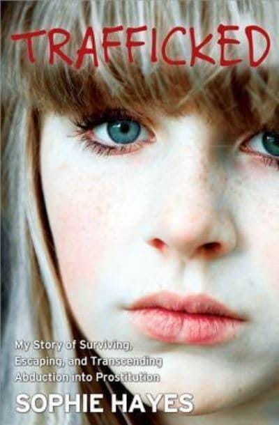 Trafficked : Sophie Hayes : 9781402281037 : Blackwell's
