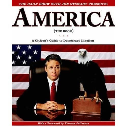 America (The Book): A Citizen's Guide to Democracy Inaction by Jon ... America (The Book): A Citizen's Guide to Democracy Inaction by Jon ...
