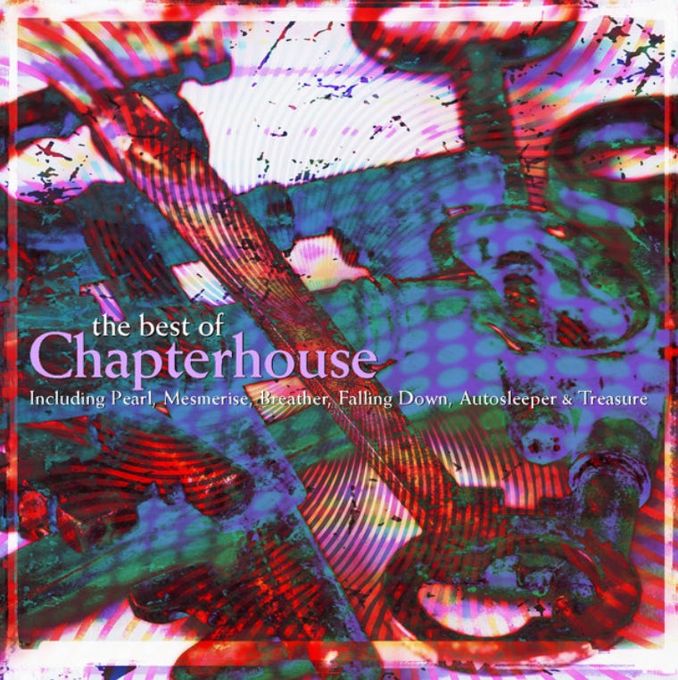 "The Best of Chapterhouse" album art "The Best of Chapterhouse" album art