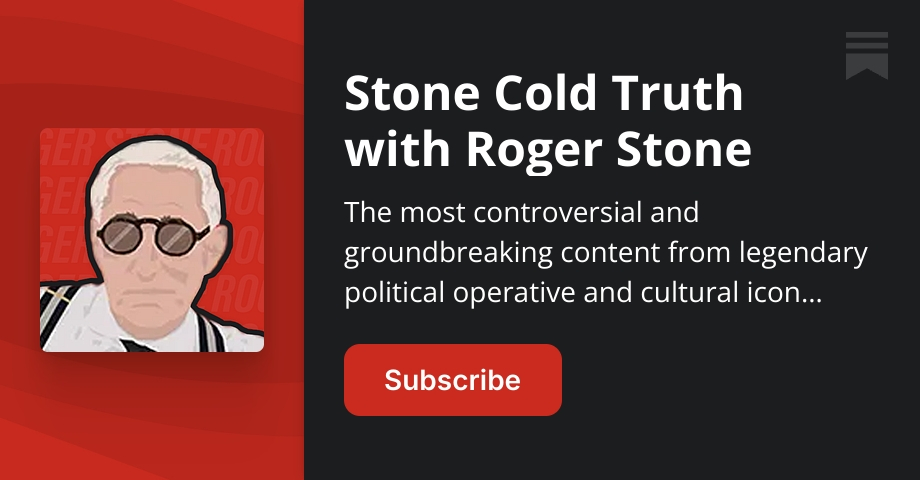 Stone Cold Truth with Roger Stone | Substack