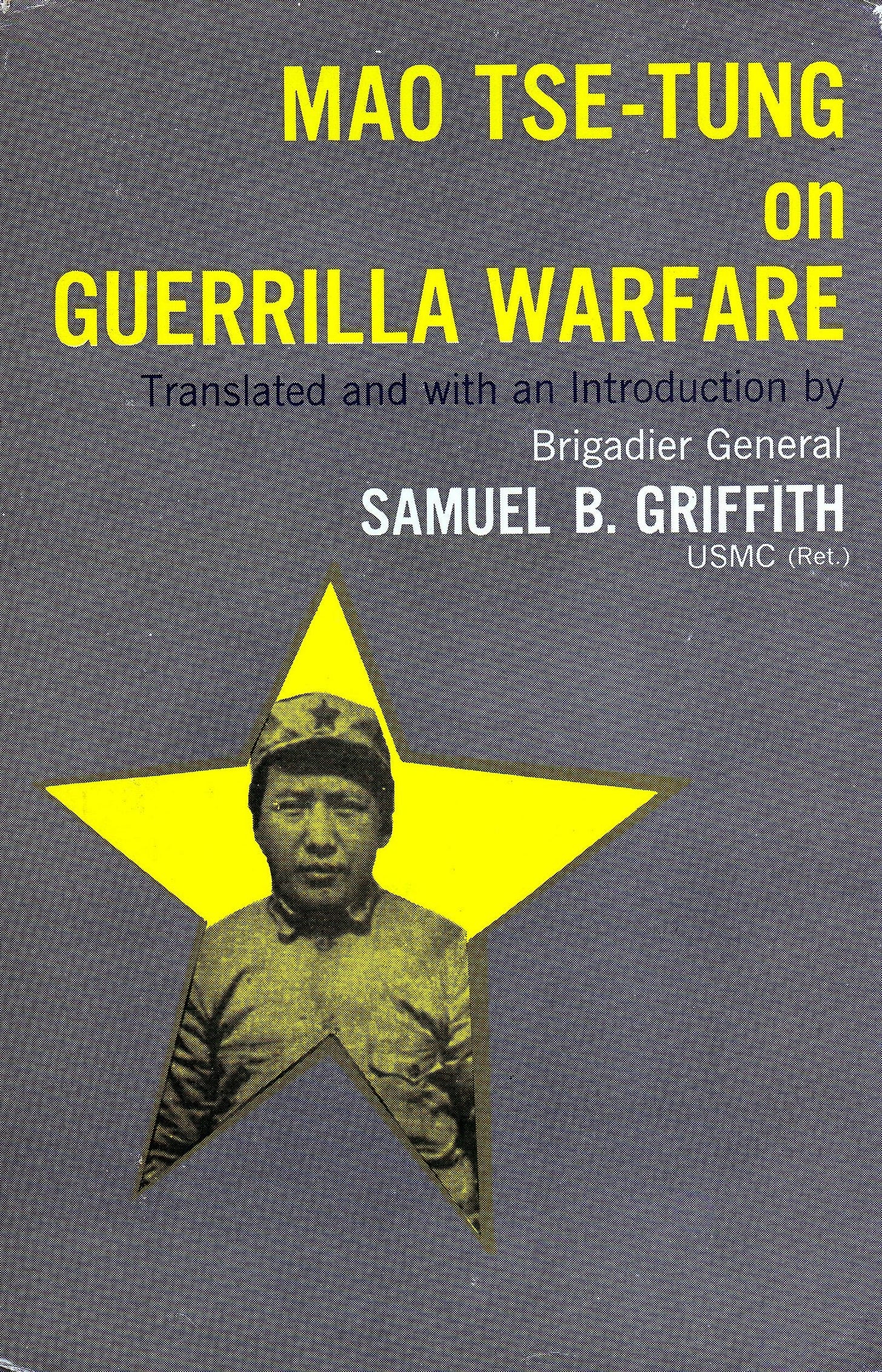 Mao Tse-Tung on Guerrilla Warfare: Mao Tse-Tung, Samuel B. Griffith, Samuel  B. Griffith: Amazon.com: Books Mao Tse-Tung on Guerrilla Warfare: Mao Tse-Tung, Samuel B. Griffith, Samuel  B. Griffith: Amazon.com: Books