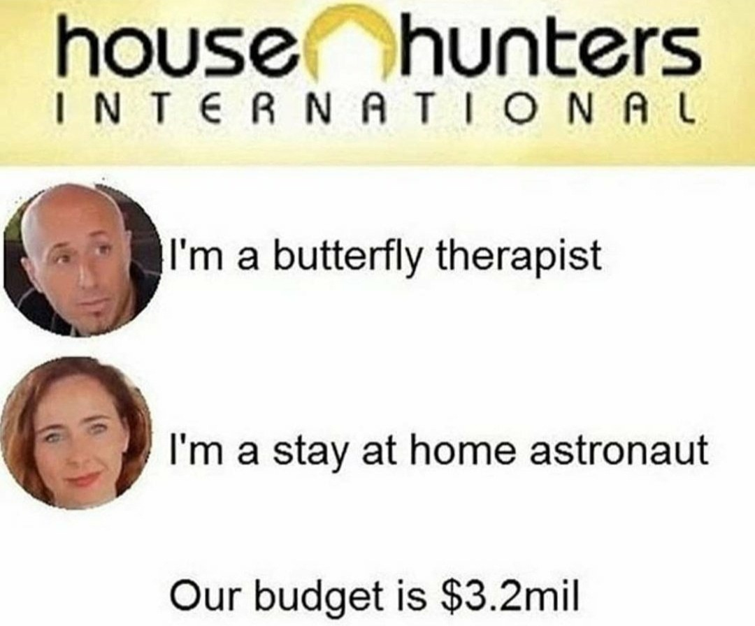 House hunters everybody : r/memes