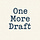 One More Draft