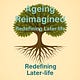 Ageing Reimagined: Redefining Later Life 