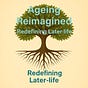 Ageing Reimagined: Redefining Later Life 