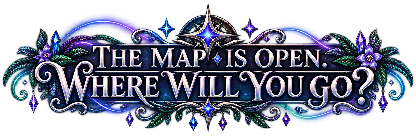 The Map is open. Where will you go? The Map is open. Where will you go?