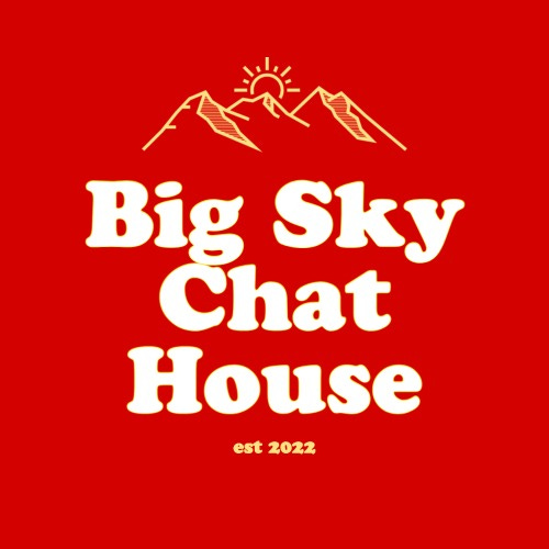 Big Sky Chat House