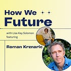Public Philosopher Roman Krznaric: How to be a Good Ancestor