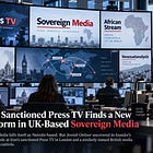 Iran’s Sanctioned Press TV Finds a New Platform in UK-Based Sovereign Media