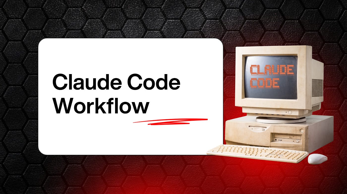 The Claude Code Workflow You Can Copy | by Chris Dunlop | Realworld AI Use  Cases | Aug, 2025 | Medium