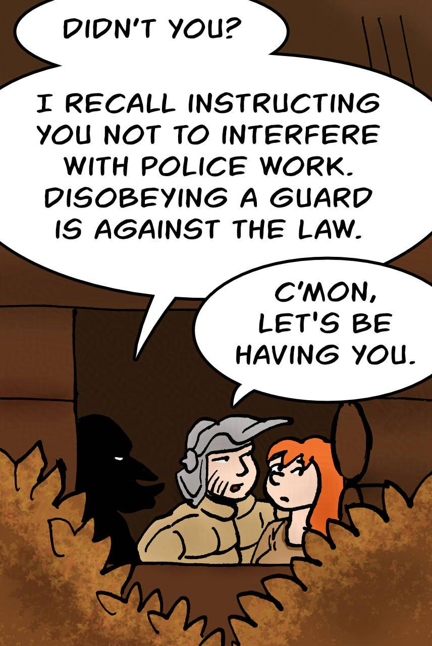 Panel 6. Hogsworth: Didn't you? I recall instructing you not to interfere with police work. Disobeying a guard is against the law. Owen: C'mon, let's be having you.