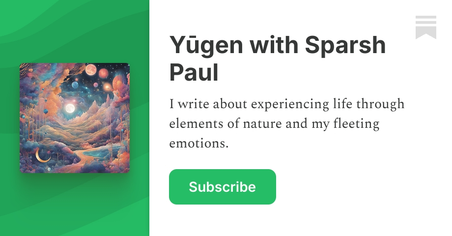 Yūgen with Sparsh Paul | Substack