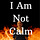 I Am Not Calm
